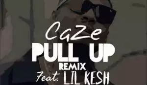 Caze - Pull Up (Remix) Ft. Lil Kesh, Shimar & Jahseed
